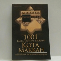 Image of 1001 FAKTA DASYAT MUKJIZAT KOTA MEKAH