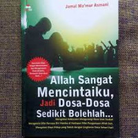 Image of ALLAH SANGAT MENCINTAIKU, JADI DOSA-DOSA SEDIKIT BOLEHLAH...