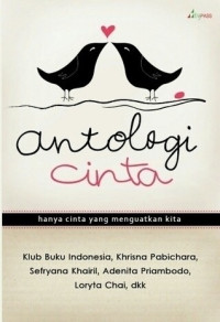 Image of Antologi Cinta : Hanya Cinta yang Menguatkan Kita