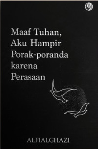 Image of Maaf Tuhan, Aku Hampir Porak Poranda karena Perasaan