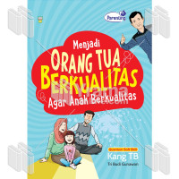Image of Menjadi Orang Tua Berkualitas Agar Anak Berkualitas