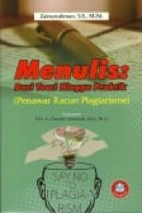 Image of Menulis Dari Teori Hingga Praktik (Penawar Racun Plagiarisme)