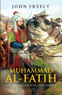 Image of Muhammad Al-Fatih Sang Penakluk Konstantionopel