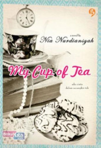 Image of My Cup Of Tea : Ada Cinta Dalam Secangkir Teh