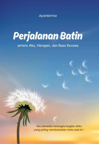 Image of Perjalanan batin antara aku, harapan dan kecewa